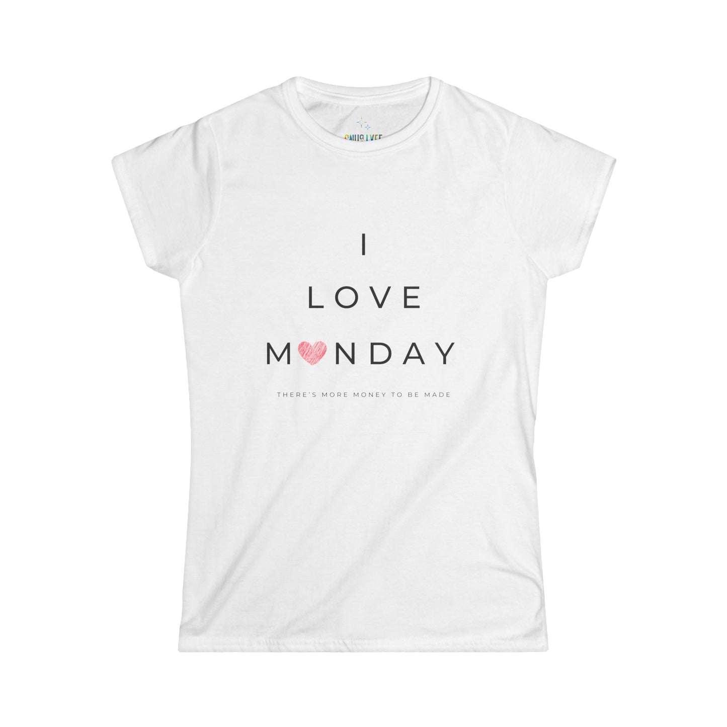 I Love Monday Women's Softstyle Tee - Positive Vibe Shirt, Motivational Tee, Casual Wear, Gift for Her, Monday Motivation
