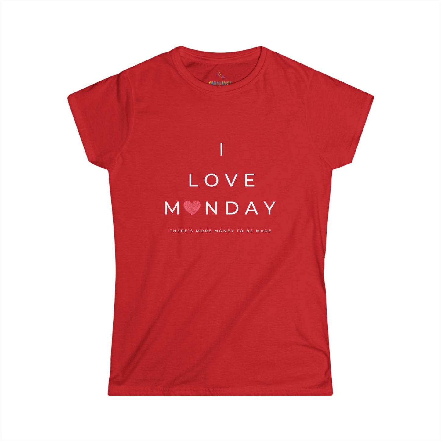 I Love Monday Women's Softstyle Tee - Positive Vibe Shirt, Motivational Tee, Casual Wear, Gift for Her, Monday Motivation