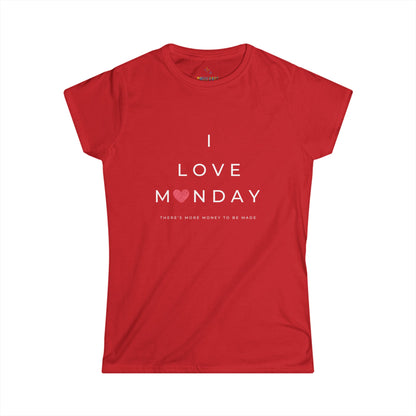 I Love Monday Women's Softstyle Tee - Positive Vibe Shirt, Motivational Tee, Casual Wear, Gift for Her, Monday Motivation