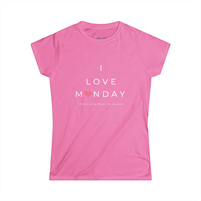 I Love Monday Women's Softstyle Tee - Positive Vibe Shirt, Motivational Tee, Casual Wear, Gift for Her, Monday Motivation