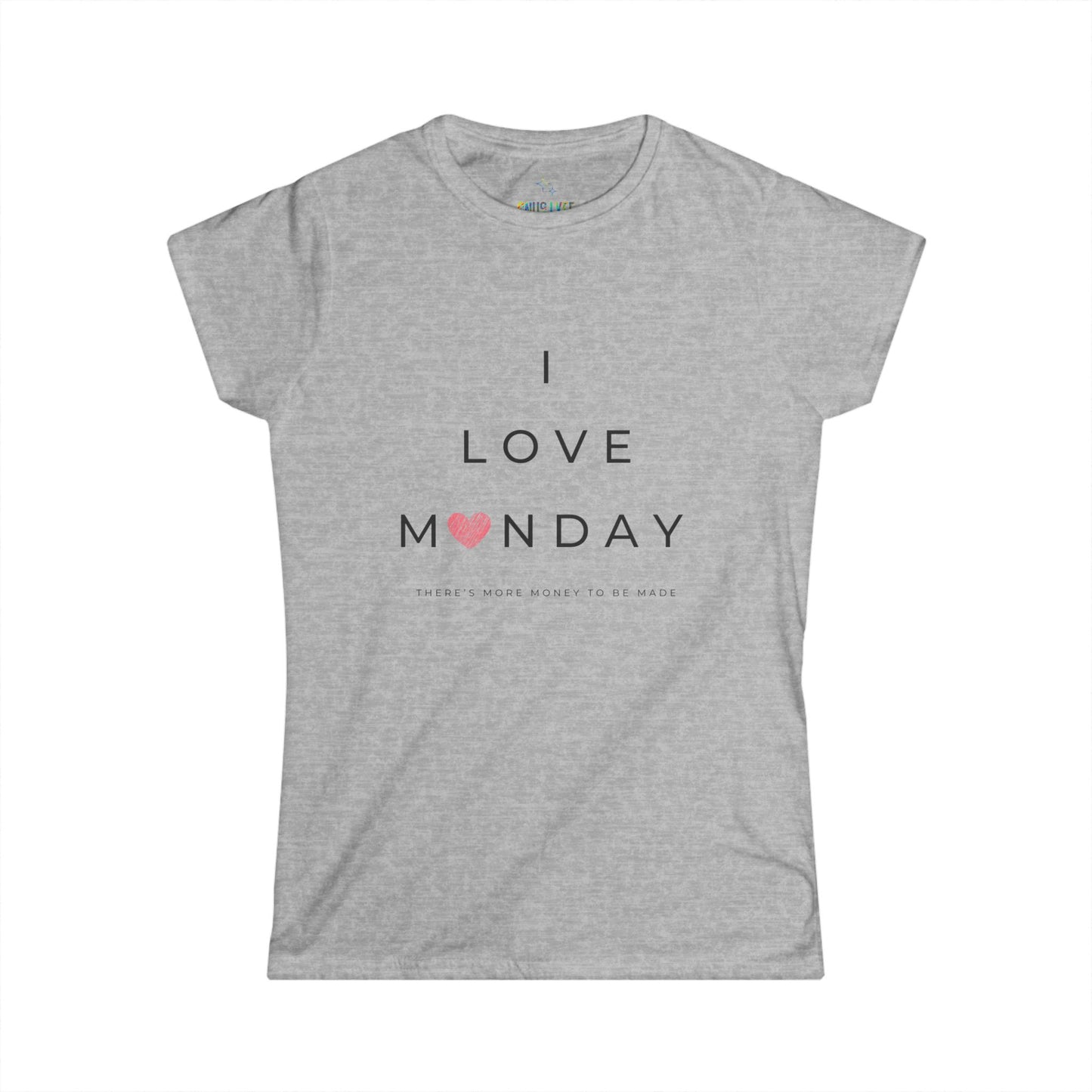 I Love Monday Women's Softstyle Tee - Positive Vibe Shirt, Motivational Tee, Casual Wear, Gift for Her, Monday Motivation