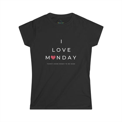 I Love Monday Women's Softstyle Tee - Positive Vibe Shirt, Motivational Tee, Casual Wear, Gift for Her, Monday Motivation