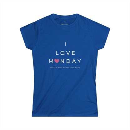 I Love Monday Women's Softstyle Tee - Positive Vibe Shirt, Motivational Tee, Casual Wear, Gift for Her, Monday Motivation